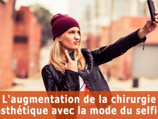 Augmentation des chirurgies esthétiques avec les selfies