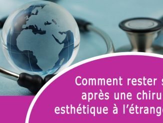 Rester sain après une chirurgie esthétique à l'étranger